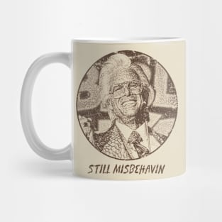 Still Misbehavin' Mug